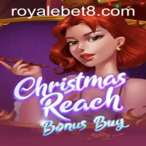 Discover the Thrilling World of ChristmasReachBonusBuy: A Royale Bet Experience