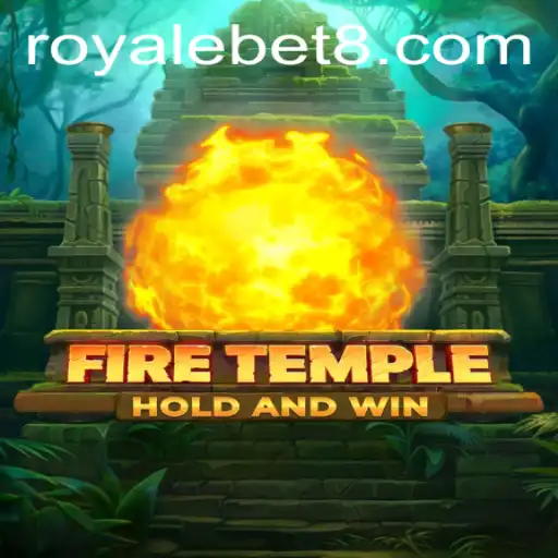 Explore the Exciting World of FireTemple: A Royale Bet Experience