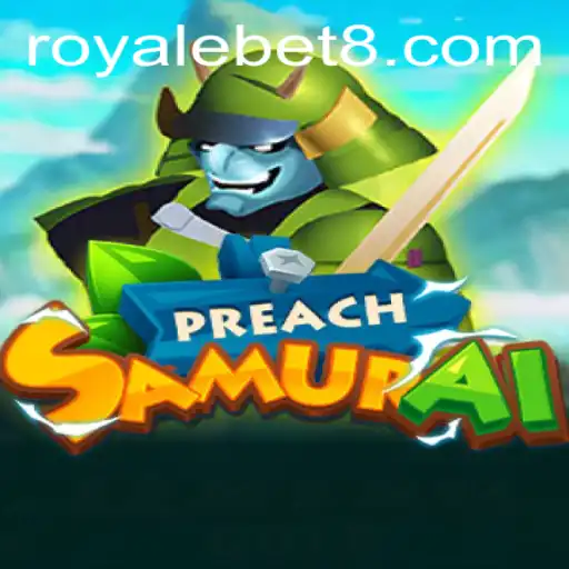 Unveiling PreachSamurai: A New Adventure with Royale Bet